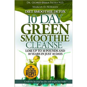 Diet Smoothie Detox, 10 Day Green Smoothie Cleanse